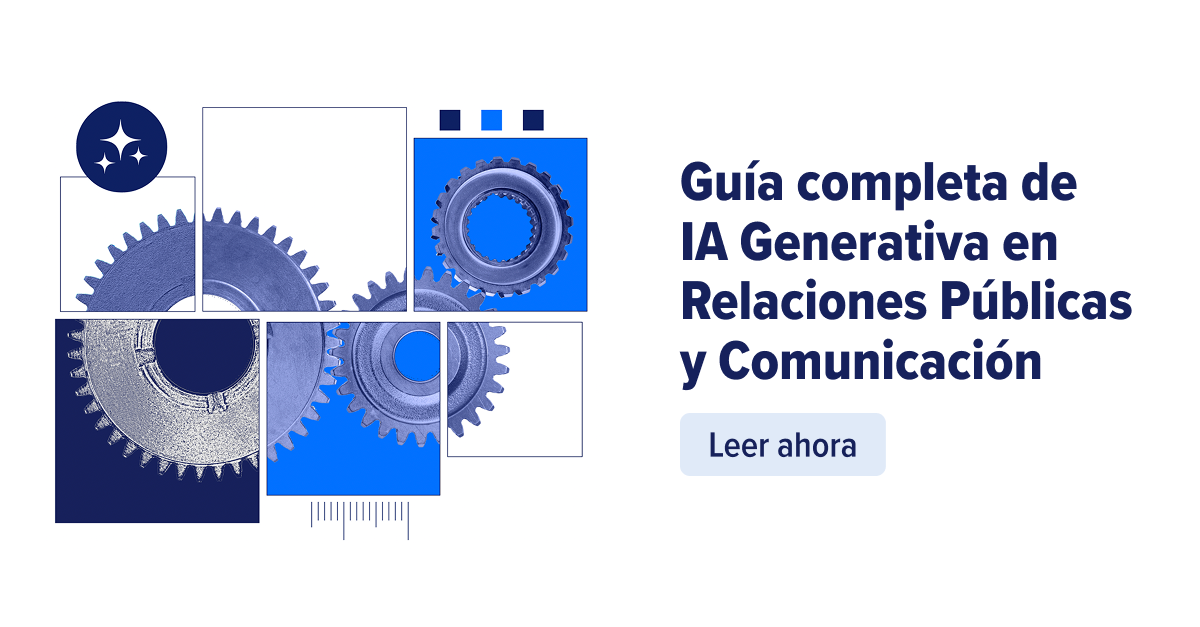 Guía completa de la IA generativa para las RR.PP. y la Comunicación Guía completa de la IA generativa para las RR.PP. y la Comunicación